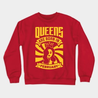 Queens Are Born In February Happy Birthday Crewneck Sweatshirt